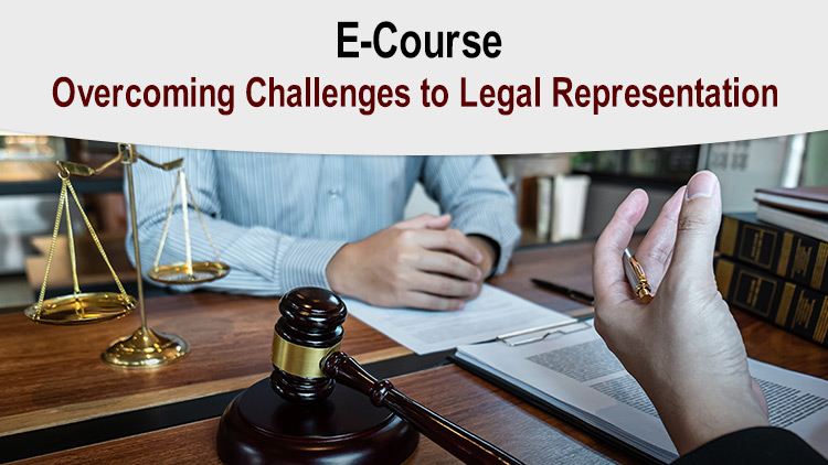 OVERCOMING CHALLENGES TO LEGAL REPRESENTATION